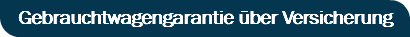 Gebrauchtwagengarantie über Versicherung